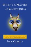 What's the Matter with California?: Cultural Rumbles from the Golden State and Why the Rest of Us Should Be Shaking