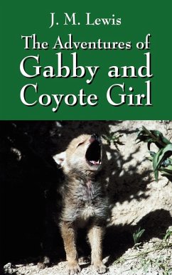 The Adventures of Gabby and Coyote Girl - Lewis, J. M.