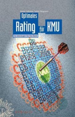 Optimales Rating für KMU - Hofbauer, Günter; Bergmann, Sabine