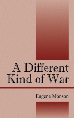 A Different Kind of War - Monson, Eugene