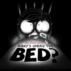 What's Under the Bed? - Fenton, Joe