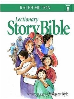 Lectionary Story Bible- Year B: Year B - Milton, Ralph