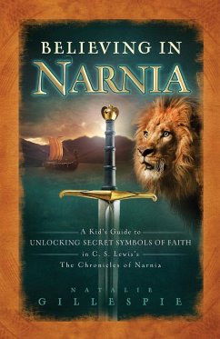 Believing in Narnia - Gillespie, Natalie