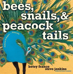 Bees, Snails, & Peacock Tails - Franco, Betsy