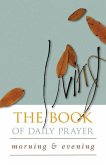 The Living Book of Daily Prayer: Morning and Evening