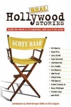 Real Hollywood Stories: Inside the Minds of 22 Celebrities, with One A-List Writer - Raab, Scott