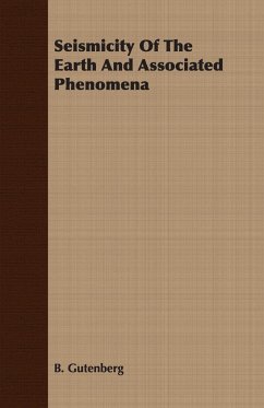 Seismicity Of The Earth And Associated Phenomena - Gutenberg, B.