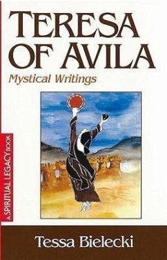 Teresa of Avila: Mystical Writings - Bielecki, Tessa
