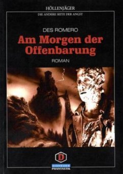 Am Morgen der Offenbarung / Höllenjäger Bd.2 - Romero, Des