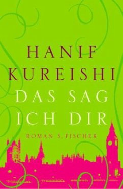 Das sag ich dir - Kureishi, Hanif