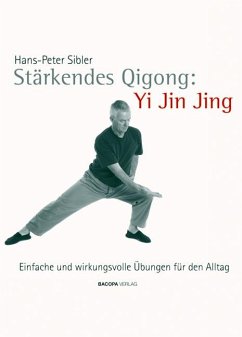 Stärkendes Qi Gong: Yi Jin Jing - Sibler, Hans P
