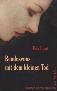 Rendezvous mit dem kleinen Tod - Lirot, Eva