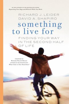 Something to Live for: Finding Your Way in the Second Half of Life - Leider, Richard J.; Shapiro, David A.