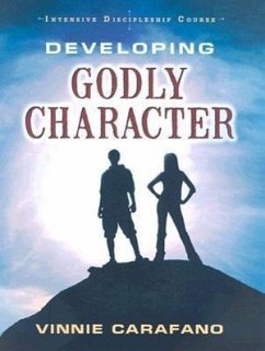 Intensive Discipling Course: Building Godly Character - Carafano, Vinnie