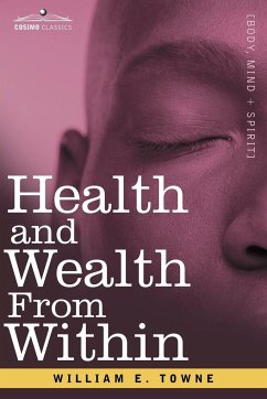 Health and Wealth from Within - Towne, William E.