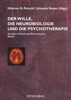 Der Wille, die Neurobiologie und die Psychotherapie Bd.1 - Petzold, Hilarion G. / Sieper, Johanna (Hrsg.)
