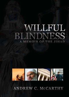 Willful Blindness: A Memoir of the Jihad - Mccarthy, Andrew C.