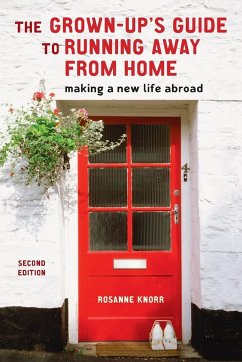 The Grown-Up's Guide to Running Away from Home, Second Edition - Knorr, Rosanne