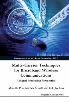 Multi-Carrier Techniques for Broadband Wireless Communications: A Signal Processing Perspective - Kuo, C-C Jay; Morelli, Michele; Pun, Man-On