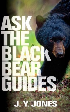 Ask The Black Bear Guides - Jones, J. Y.