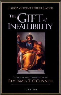 The Gift of Infallibility: The Official Relatio on Infallibility of Bishop Vincent Ferrer Gasser at Vatican Council I - O'Connor, James T.