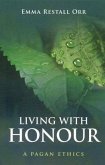 Living With Honour - A Pagan Ethics