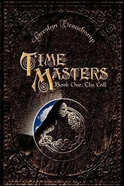 Time Masters, Book One: The Call - Beauchamp, Geralyn