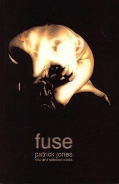 Fuse: The Selected Work of Patrick Jones - Jones, Patrick