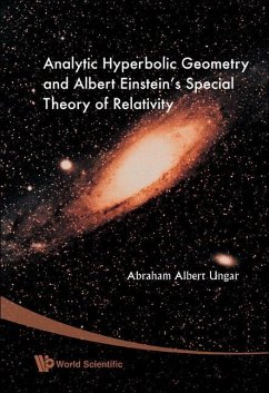 Analytic Hyperbolic Geometry and Albert Einstein's Special Theory of Relativity - Ungar, Abraham Albert