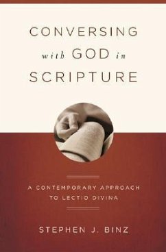 Conversing With God In Scripture: A Contemporary Approach To Lectio Divina - Binz, Stephen