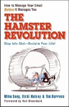 The Hamster Revolution: How to Manage Your Email Before It Manages You - Song, Mike; Halsey, Vicky; Burress, Tim