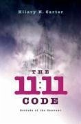 The 11:11 Code: Secrets of the Convent - Carter, Hilary