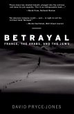 Betrayal: France, the Arabs, and the Jews