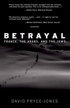 Betrayal: France, the Arabs, and the Jews - Pryce-Jones, David