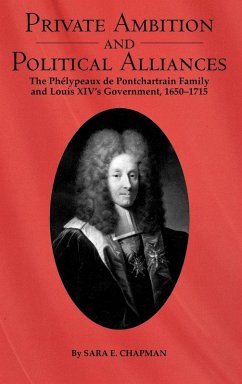 Cover Private Ambition and Political Alliances in Louis XIV's Government