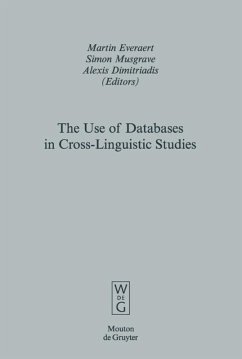 The Use of Databases in Cross-Linguistic Studies - Everaert, Martin / Musgrave, Simon / Dimitriadis, Alexis (ed.)