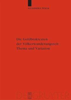 Die Goldbrakteaten der Völkerwanderungszeit - Thema und Variation - Pesch, Alexandra