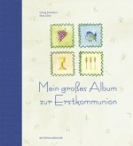 Mein großes Album zur Erstkommunion Mein großes Album zur Erstkommunion