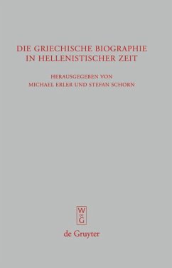 Die griechische Biographie in hellenistischer Zeit - Erler, Michael / Schorn, Stefan (Hrsg.)