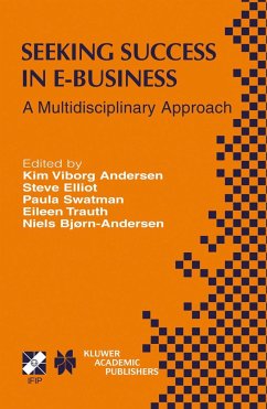 Seeking Success in E-Business - Viborg Andersen, Kim / Elliot, Steve / Swatman, Paula M.C. / Trauth, E.M. / Bjørn-Andersen, Niels (eds.)