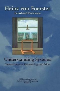 Understanding Systems: Conversations on Epistemology and Ethics - Foerster, Heinz von