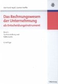 Sachdarstellung und Fallbeispiele / Das Rechnungswesen der Unternehmung als Entscheidungsinstrument Bd.1