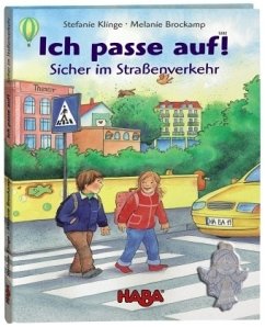 Ich passe auf! Sicher im Straßenverkehr, m. Reflektor - Klinge, Stefanie;Brockamp, Melanie