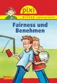 Fairness und Benehmen / Pixi Wissen Bd.9