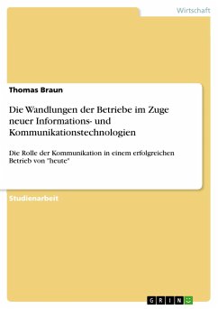 Die Wandlungen der Betriebe im Zuge neuer Informations- und Kommunikationstechnologien - Braun, Thomas