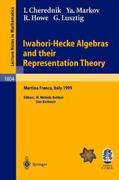 Iwahori-Hecke Algebras and their Representation Theory - Cherednik, Ivan; Markov, Yavor; Howe, Roger E.; Lusztig, George