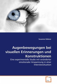 Augenbewegungen bei visuellen Erinnerungen und Konstruktionen - Hübner, Susanne