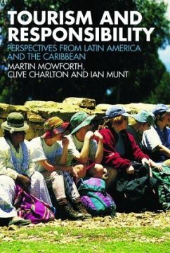 Tourism and Responsibility - Mowforth, Martin; Charlton, Clive; Munt, Ian