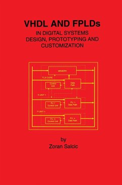 VHDL and Fplds in Digital Systems Design, Prototyping and Customization - Salcic, Zoran