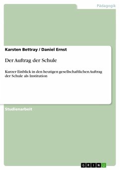 Der Auftrag der Schule - Ernst, Daniel; Bettray, Karsten